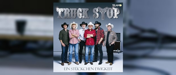 Truck Stop - Ein Stückchen Ewigkeit