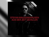 Stefan Waggershausen - Aus der Zeit gefallen