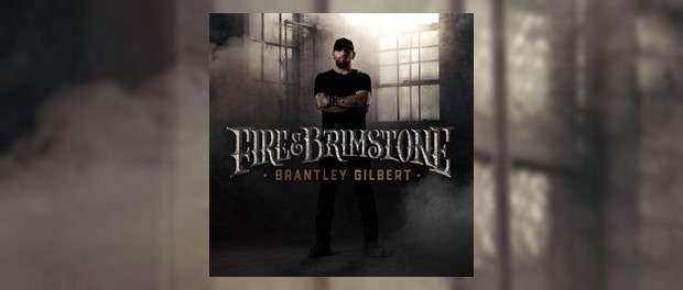 Brantley Gilbert - Fire & Brimstone
