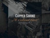 Copper Smoke - It's About Time