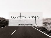 Christoph Everke - Unterwegs