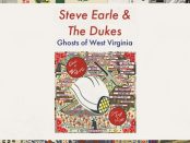 Steve Earle & The Dukes - The Ghosts Of West Virginia