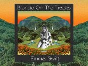 Emma Swift - Blond On The Tracks