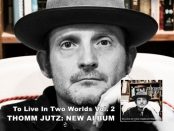 Thomm Jutz - To Live In Two Worlds Vol. 2