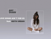 Amy Shark feat. Keith Urban - Love Songs Ain't For Us