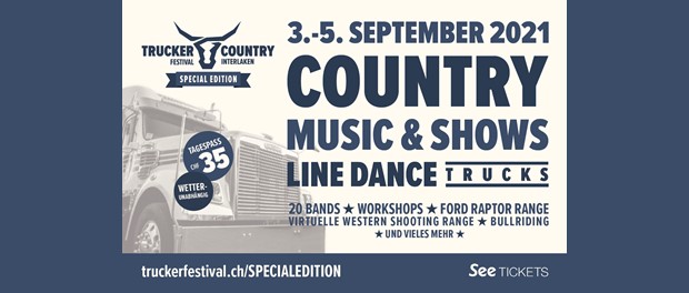 Trucker & Country Festival Interlaken - Special Edition 2021