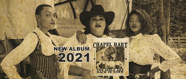 Chapel Hart - The Girls Are Back In Town
