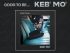 Keb' Mo' - Good To Be