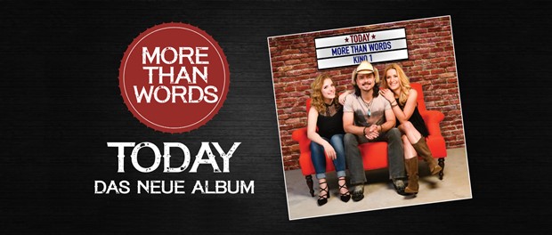 More Than Words - Today
