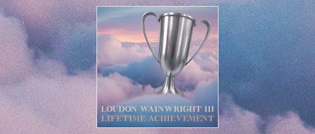 Loudon Wainwright III - Livetime Achievement