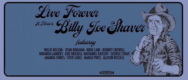 Live Forever: A Tribute To Billy Joe Shaver