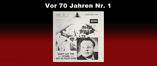 Vor 70 Jahren Nummer 1: Don’t Let The Stars Get In Your Eyes | Country.de