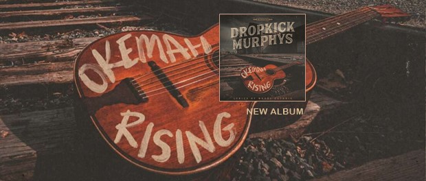 Dropkick Murphys – Okemah Rising