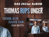 Thomas „Rups“ Unger: Herr, ich dank Dir - Das Beste
