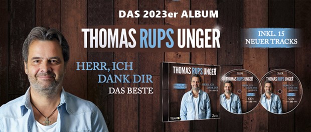 Thomas „Rups“ Unger: Herr, ich dank Dir - Das Beste