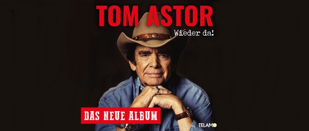 Tom Astor - Wieder da
