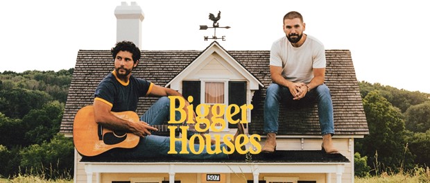 Dan + Shay - Bigger Houses
