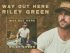 Riley Green – Way Out Here
