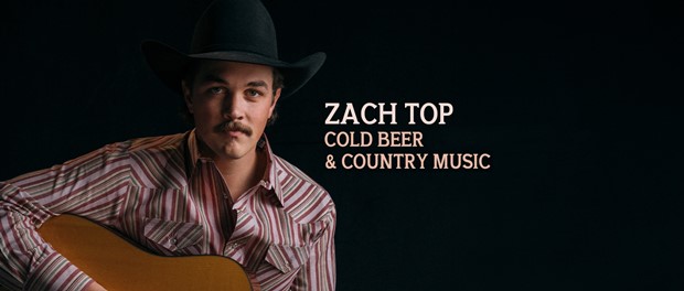 Zach Top – Cold Beer & Country Music