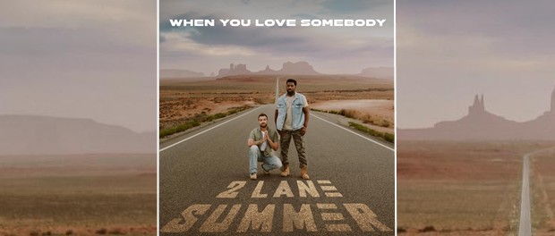 2 Lane Summer - When You Love Somebody