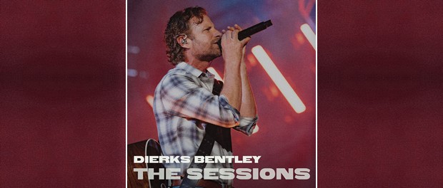 Dierks Bentley - The Sessions