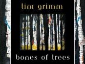 Tim Grimm – Bones Of The Trees