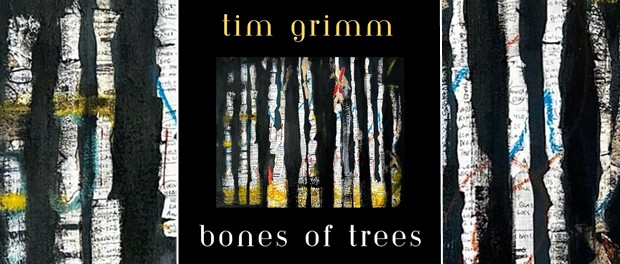 Tim Grimm – Bones Of The Trees