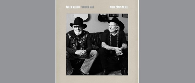 Workin’ Man: Willie Sings Merle Workin’ Man: Willie Sings Merle