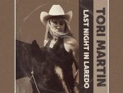 Tori Martin - Last Night In Laredo