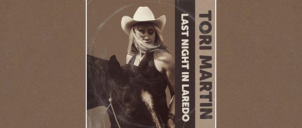 Tori Martin - Last Night In Laredo