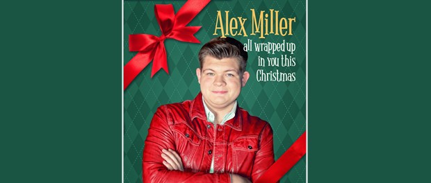 Alex Miller: All Wrapped Up In You This Christmas