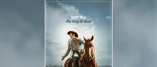 Luke Bell - The King Is Back