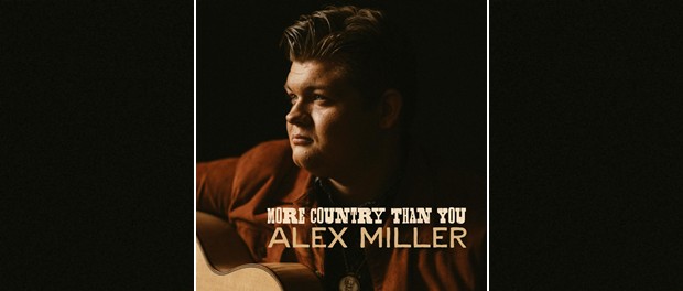 Alex Miller – More Country Than You