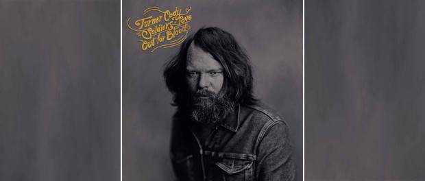 Turner Cody & The Soldiers of Love: Out For Blood
