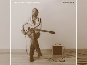 Hiss Golden Messenger – I’m People