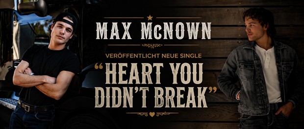 Max McNown - Heart You Din't Break