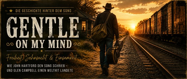 Story zum Song: Gentle On My Mind