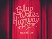 Blue Water Highway Band - Things We Carry