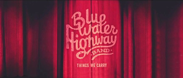 Blue Water Highway Band - Things We Carry