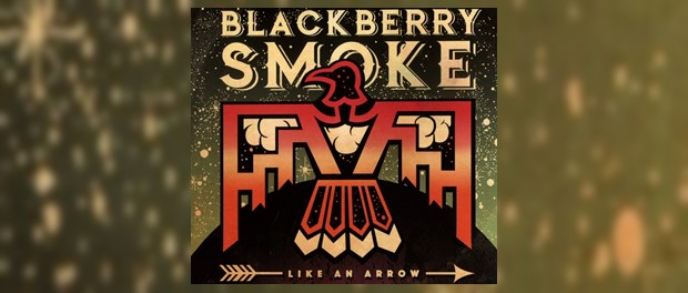 Blackberry Smoke - Like An Arrow
