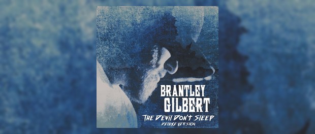 Brantley Gilbert - The Devil Don't Sleep