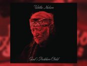 Willie Nelson - God's Problem Child