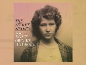 The Secret Sisters - You Don't Own Me Anymore
