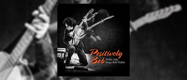 Positively Bob. Willie Nile sings Bob Dylan