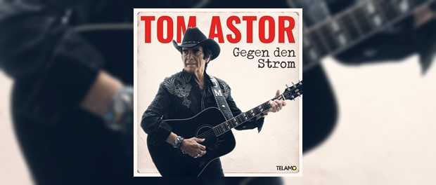 Tom Astor - Gegen den Strom