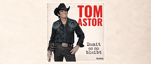 Tom Astor - Damit es so bleibt