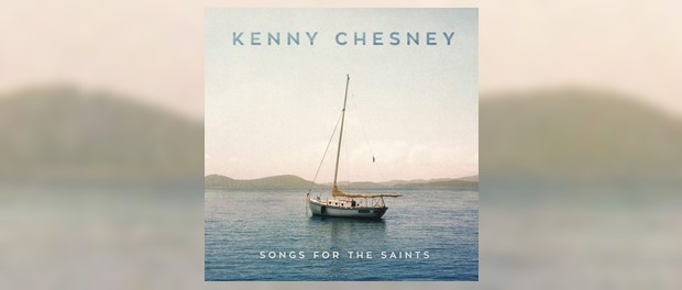 Kenny Chesney - Songs For The Saints