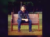 Josh Turner - I Serve A Savior