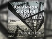 Rhiannon Giddens und Franceso Turrisi - There Is No Other