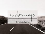 Christoph Everke - Unterwegs